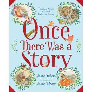 Once There Was a Story: Tales from Around the World, Perfect for Sharing -- Jane